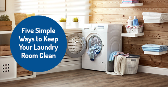Five Simple Ways to Keep Your Laundry Room Clean

