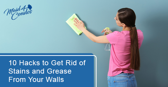 10 hacks to get rid of stains and grease from your walls