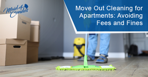 Move out cleaning for apartments: Avoiding fees and fines