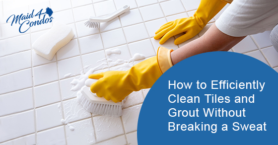 How to efficiently clean tiles and grout without breaking a sweat