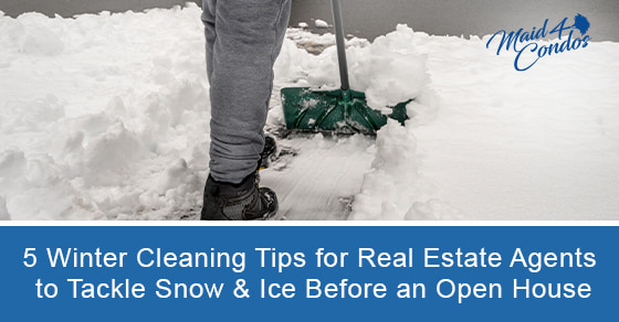 5 Winter Cleaning Tips for Real Estate Agents to Tackle Snow & Ice Before an Open House