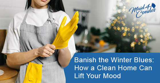 Banish the winter blues: How a clean home can lift your mood
