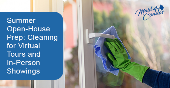Summer open-house prep: Cleaning for virtual tours and in-person showings