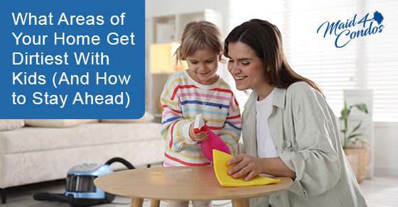 What areas of your home get dirtiest with kids (And how to stay ahead)