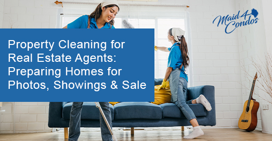 Property cleaning for real estate agents: Preparing homes for photos, showings & sale